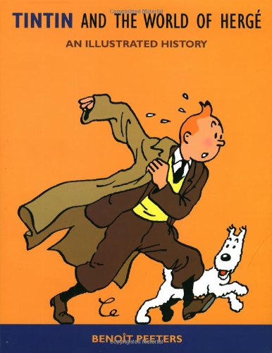 Tintin and the World of Herge - An Illustrated History