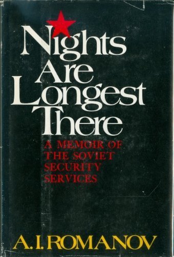Nights are Longest There : A Memoir of the Soviet Security Services