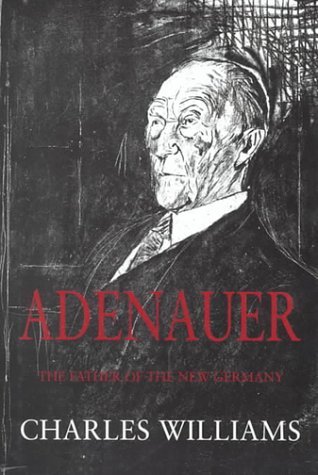 Adenauer: The Father of the New Germany