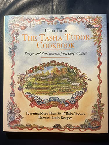 The Tasha Tudor Cookbook: Recipes and Reminiscences from Corgi Cottage