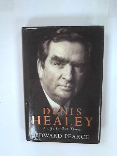 Denis Healey: A Life in Our Times