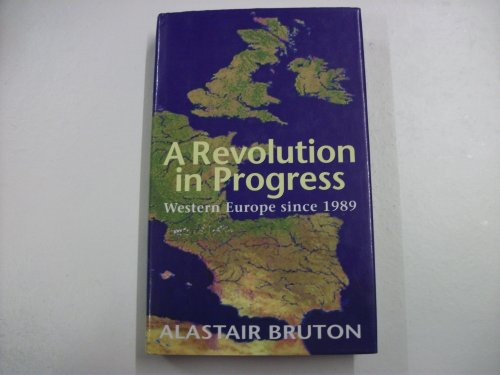 A REVOLUTION IN PROGRESS: Western Europe Since 1989