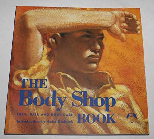 Body Shop Book : Skin, Hair and Body Care