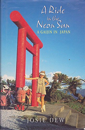 A Ride In The Neon Sun: A Gaijin In Japan (SCARCE HARDBACK FIRST EDITION, FIRST PRINTING SIGNED B...