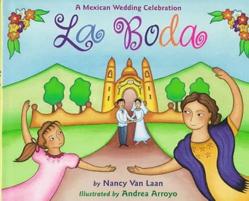 LA Boda: A Mexican Wedding Celebration (English and Spanish Edition)
LA Boda: A Mexican Wedding Celebration (English and Spanish Edition)