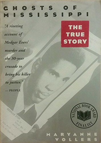 Ghosts of Mississippi: The Murder of Medgar Evers, the Trials of Byron De La Beckwith, and the Ha...