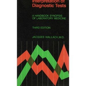 Interpretation of Diagnostic Tests: A Handbook Synopsis of Laboratory Medicine (Third Edition)