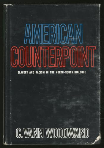 

American Counterpoint: Slavery and Racism in the North-South Dialogue,