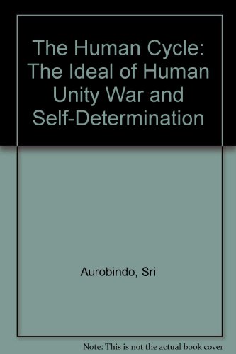 The Human Cycle: The Ideal of Human Unity War and Self-Determination
