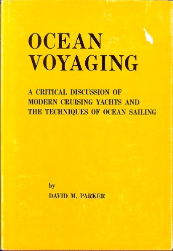 Ocean Voyaging: a critical discussion of modern cruising yachts andthe technique of ocean sailing
Ocean Voyaging: a critical discussion of modern cruising yachts andthe technique of ocean sailing