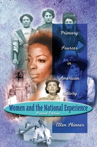 Women and the National Experience: Primary Sources in American History
Women and the National Experience: Primary Sources in American History