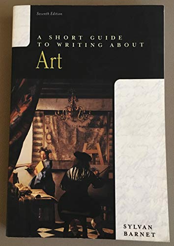 A Short Guide to Writing about Art (Seventh Edition)