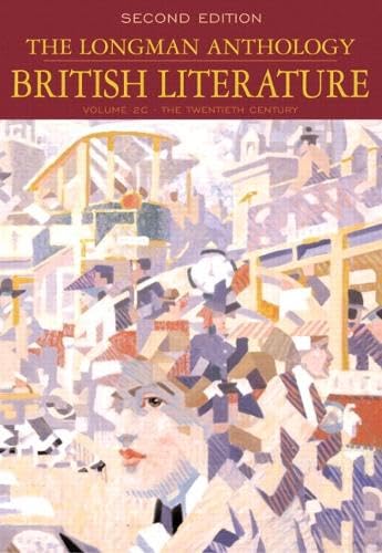 The Longman Anthology of British Literature, Volume 2C: The Twentieth Century (2nd Edition)
The Longman Anthology of British Literature, Volume 2C: The Twentieth Century (2nd Edition)