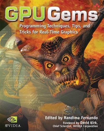GPU Gems: Programming Techniques, Tips and Tricks for Real-Time Graphics
GPU Gems: Programming Techniques, Tips and Tricks for Real-Time Graphics