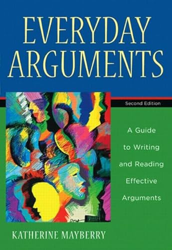 Everyday Arguments: A Guide To Writing And Reading Effective Arguments