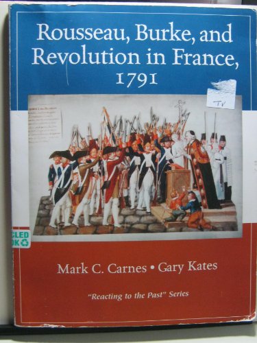 Rousseau, Burke, and Revolution in France, 1791: Reacting to the Past