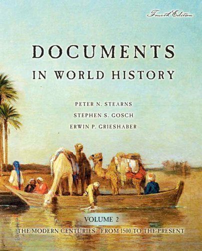 Documents in World History: The Modern Centuries, Volume 2 (From 1500 to the Present) (4th Edition)
Documents in World History: The Modern Centuries, Volume 2 (From 1500 to the Present) (4th Edition)