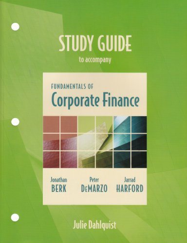 Study Guide to Accompany Fundamentals of Corporate Finance.