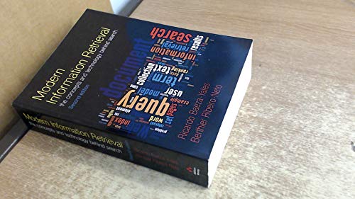 Modern Information Retrieval: The Concepts and Technology Behind Search
Modern Information Retrieval: The Concepts and Technology Behind Search