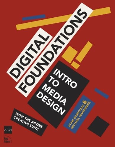 Digital Foundations: Intro to Media Design, With the Adobe Creative Suite
Digital Foundations: Intro to Media Design, With the Adobe Creative Suite