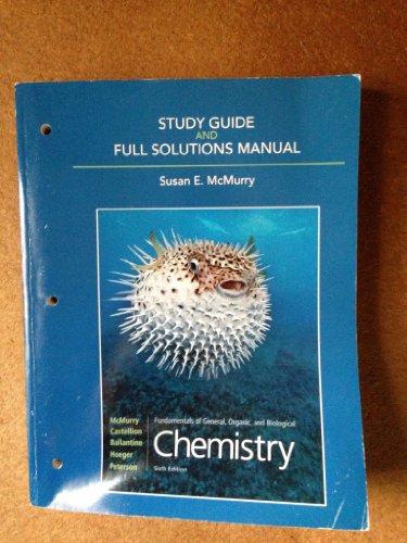 Study Guide & Full Solutions Manual for Fundamentals of General, Organic, and Biological Chemistry
