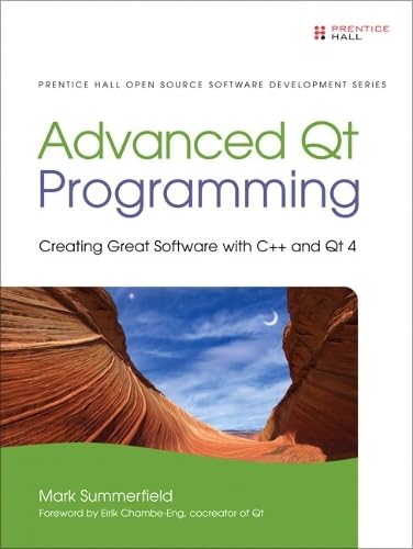 Advanced Qt Programming: Creating Great Software with C++ and Qt 4 (Prentice Hall Open Source Software Development Series)
Advanced Qt Programming: Creating Great Software with C++ and Qt 4 (Prentice Hall Open Source Software Development Series)