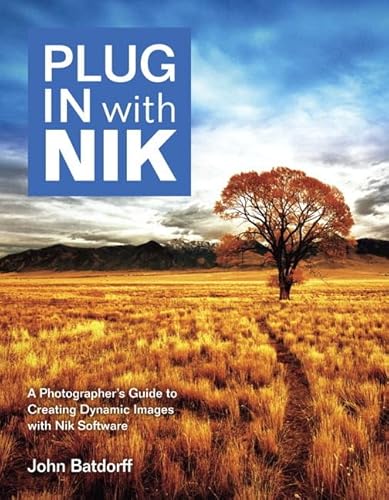 Plug in With Nik Software: A Photographer's Guide to Creating Dynamic Images With Nik Software
Plug in With Nik Software: A Photographer's Guide to Creating Dynamic Images With Nik Software