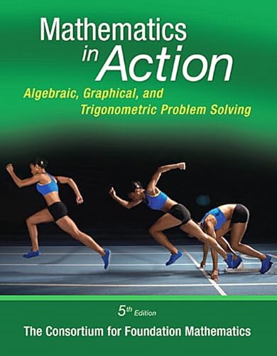 Mathematics in Action: Algebraic, Graphical, and Trigonometric Problem Solving