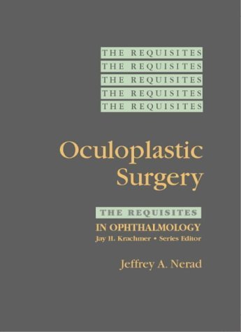 Oculoplastic Surgery: The Requisites (Requisites in Ophthalmology)