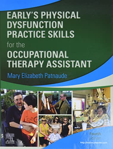 Early's Physical Dysfunction Practice Skills for the Occupational Therapy
Early's Physical Dysfunction Practice Skills for the Occupational Therapy
