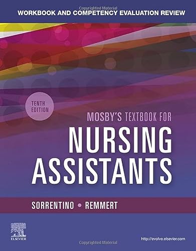 Workbook and Competency Evaluation Review for Mosby's Textbook for Nursing Assistants
Workbook and Competency Evaluation Review for Mosby's Textbook for Nursing Assistants