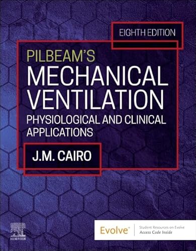 Pilbeam's Mechanical Ventilation : Physiological and Clinical Applications
Pilbeam's Mechanical Ventilation : Physiological and Clinical Applications