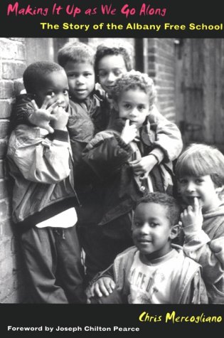 Making It Up as We Go Along: The Story of the Albany Free School