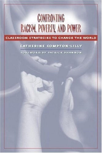 Confronting Racism, Poverty, and Power : Classroom Strategies to Change the World
Confronting Racism, Poverty, and Power : Classroom Strategies to Change the World