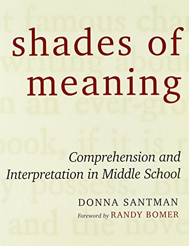 Shades of Meaning: Comprehension and Interpretation in Middle School