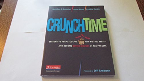 Crunchtime: Lessons to Help Students Blow the Roof Off Writing Tests--and Become Better Writers in the Process
Crunchtime: Lessons to Help Students Blow the Roof Off Writing Tests--and Become Better Writers in the Process