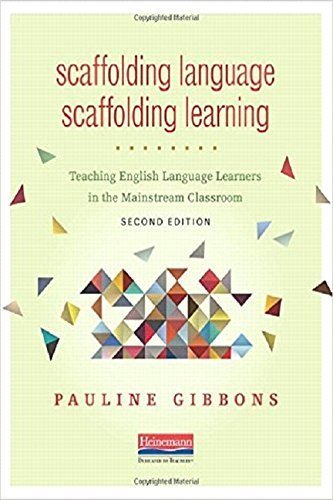 Scaffolding Language, Scaffolding Learning, Second Edition: Teaching English Language Learners in the Mainstream Classroom
Scaffolding Language, Scaffolding Learning, Second Edition: Teaching English Language Learners in the Mainstream Classroom