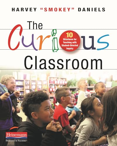 The Curious Classroom: 10 Structures for Teaching with Student-Directed Inquiry
The Curious Classroom: 10 Structures for Teaching with Student-Directed Inquiry