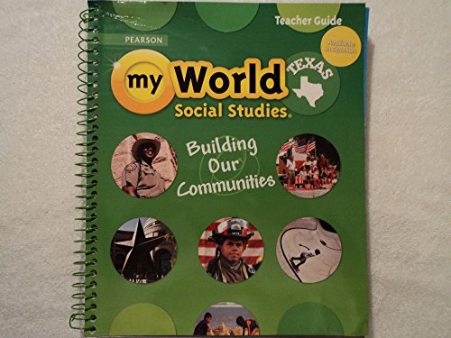 Pearson Texas, My World Social Studies, Building Our Communities, Teacher Guide, Grade 3, 9780328813636, 032881363x
Pearson Texas, My World Social Studies, Building Our Communities, Teacher Guide, Grade 3, 9780328813636, 032881363x