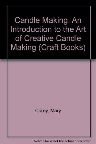 Candlemaking : An Introduction to the Art of Creative Candlemaking