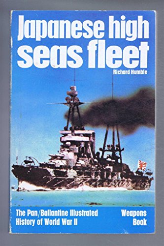 Japanese High Seas Fleet (Ballantine's Illustrated History of Wor ld War II / Weapons Book, No. 33)