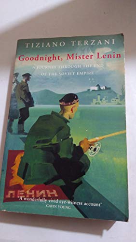 Goodnight, Mr. Lenin: A Journey Through the End of the Soviet Empire
Goodnight, Mr. Lenin: A Journey Through the End of the Soviet Empire