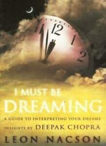 I Must be Dreaming: A Guide to Interpreting Your Dreams.