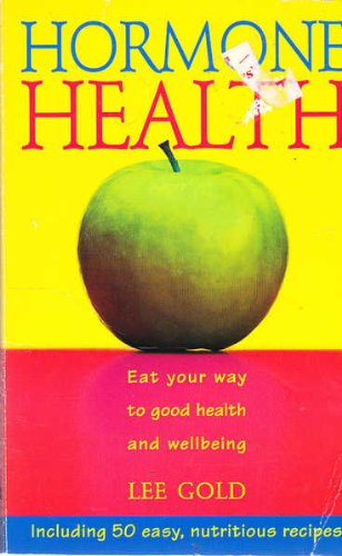 HORMONE HEALTH Eat Your Way to Good Health and Wellbeing