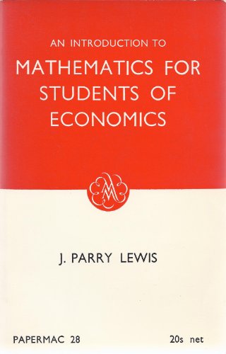 An Introduction to Mathematics for Students of Economics (Macmillan student editions)
An Introduction to Mathematics for Students of Economics (Macmillan student editions)