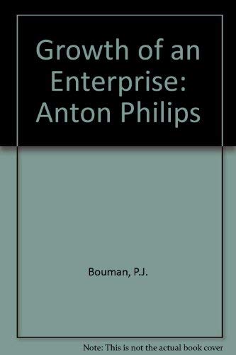 Growth of an Enterprise: The Life of Anton Philips