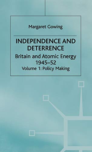 Independence and Deterrence : Britain and Atomic Energy, 1945-52