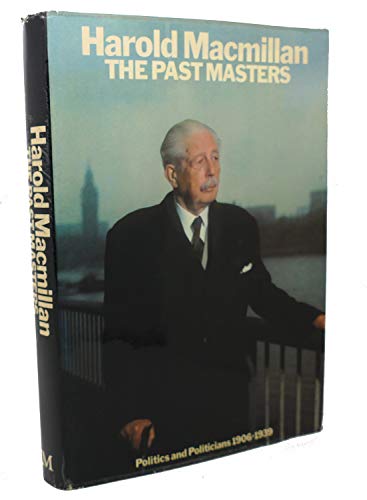 The Past Masters. Politics and Politicians 1906-1939