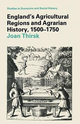 England's Agricultural Regions and Agrarian History, 1500-1750