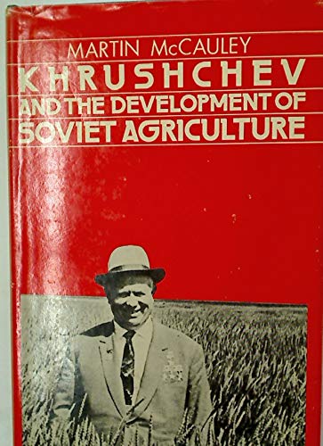 Khrushchev and the Development of Soviet Agriculture: The Virgin Land Program, 1953-1964
Khrushchev and the Development of Soviet Agriculture: The Virgin Land Program, 1953-1964